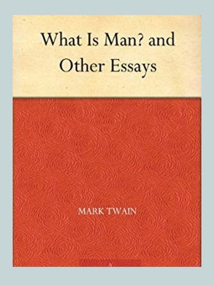 cover image of What Is Man? and Other Essays